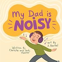 My Dad is Noisy My Dad is Noisy Paperback Kindle