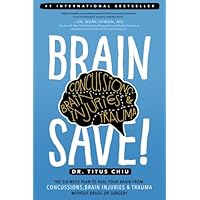 BrainSAVE: The 6-Week Plan to Heal Your Brain from Concussions, Brain Injuries & Trauma without Drugs or Surgery BrainSAVE: The 6-Week Plan to Heal Your Brain from Concussions, Brain Injuries & Trauma without Drugs or Surgery Paperback Kindle