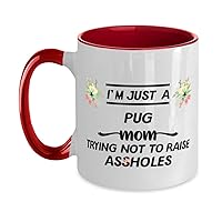 I'm Just A Pug Mom Trying Not To Raise Assholes Two Tone Red And White Coffee Mug 11Oz.