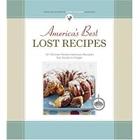 America's Best Lost Recipes: 121 Heirloom Recipes Too Good to Forget America's Best Lost Recipes: 121 Heirloom Recipes Too Good to Forget Spiral-bound