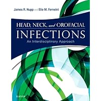 Head, Neck, and Orofacial Infections: An Interdisciplinary Approach Head, Neck, and Orofacial Infections: An Interdisciplinary Approach Hardcover