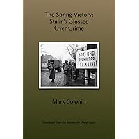 Spring Victory: Stalin's Glossed Over Crime Spring Victory: Stalin's Glossed Over Crime Paperback