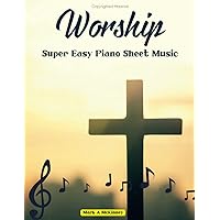 Worship Super Easy Piano Sheet Music: 50 Songs Popular