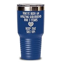 Funny Girlfriend Insulated Tumbler You've Been An Amazing Girlfriend for 3 Years Keep That Shit Up 3rd Year Anniversary Dating Gift Idea for Her from