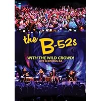 B52's: With The Wild Crowd! Live In Athens, GA by Eagle Rock Entertainment B52's: With The Wild Crowd! Live In Athens, GA by Eagle Rock Entertainment DVD DVD