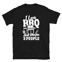 I Love BBQ and Maybe 3 People Meat Grill T-Shirt