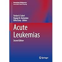Acute Leukemias (Hematologic Malignancies) Acute Leukemias (Hematologic Malignancies) Kindle Hardcover Paperback