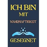 Ich bin mit Wahrhaftigkeit gesegnet / I'm blessed with truthfulness: Notizbuch (6“ x 9“ ~ DinA5) 120 linierte Seiten Personalisiertes Notizbuch / ... Geschenk zu allen Anlässen (German Edition)