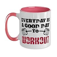 Daily Workout Coffee Mug 11oz Pink, Everyday is a Good Day Tea Cup, Funny Present Idea For Family and Friends