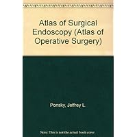 Atlas of Surgical Endoscopy (Atlas of Operative Surgery) Atlas of Surgical Endoscopy (Atlas of Operative Surgery) Hardcover