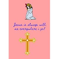 jesus is with me everywhere i go jesus is with me everywhere i go Hardcover Paperback