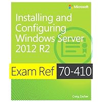 Exam Ref 70-410 Installing and Configuring Windows Server 2012 R2 (MCSA) Exam Ref 70-410 Installing and Configuring Windows Server 2012 R2 (MCSA) Paperback Kindle