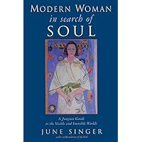 Modern Woman in Search of Soul: A Jungian Guide to the Visible and Invisible Worlds (Jung on the Hudson Books) Modern Woman in Search of Soul: A Jungian Guide to the Visible and Invisible Worlds (Jung on the Hudson Books) Paperback Hardcover