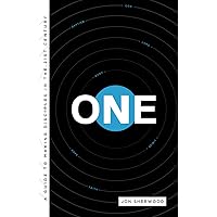 One: A Guide to Making Disciples in the 21st Century One: A Guide to Making Disciples in the 21st Century Paperback Audible Audiobook Kindle