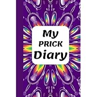 My Prick Diary: Diabetes Log Book To Track Daily and Weekly Record of Glucose Blood Sugar Levels