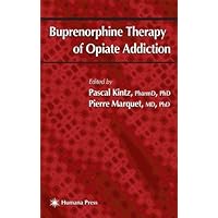 Buprenorphine Therapy of Opiate Addiction (Forensic Science and Medicine) Buprenorphine Therapy of Opiate Addiction (Forensic Science and Medicine) Kindle Hardcover Paperback