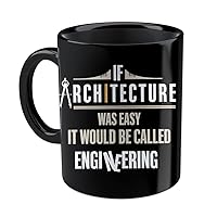 Funny Mug Gift For Architect Gifts For If Architecture Students || Coffee Mug Tea Cup Black 11 oz