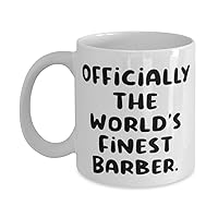 Fancy Barber 11oz 15oz Mug, Officially the World's Finest Barber, Gifts For Coworkers, Present From Coworkers, Cup For Barber