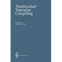 Ventricular/Vascular Coupling: Clinical, Physiological, and Engineering Aspects Ventricular/Vascular Coupling: Clinical, Physiological, and Engineering Aspects Paperback