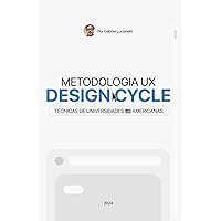 Metodologia UX Design Cycle: Técnicas de universidades americanas (Portuguese Edition) Metodologia UX Design Cycle: Técnicas de universidades americanas (Portuguese Edition) Kindle Paperback