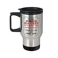 Pharmacist Travel Mug, If at first you don't succeed, try doing what your athletic trainer told you to do the first time., Pharmacist Silver Mug Stainless Steel, 14oz Tumbler Cup