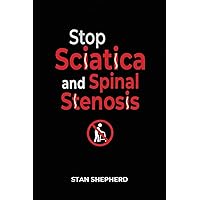 Stop Sciatica and Spinal Stenosis Stop Sciatica and Spinal Stenosis Paperback Kindle Audible Audiobook