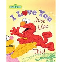 I Love You Just Like This!: A Sweet Sesame Street Picture Book About Expressing Love, Joy, and Gratitude Featuring Elmo! (Sesame Street Scribbles Elmo 0) I Love You Just Like This!: A Sweet Sesame Street Picture Book About Expressing Love, Joy, and Gratitude Featuring Elmo! (Sesame Street Scribbles Elmo 0) Kindle Hardcover Board book Paperback