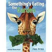 Something's Eating The Garden Something's Eating The Garden Paperback Kindle Hardcover