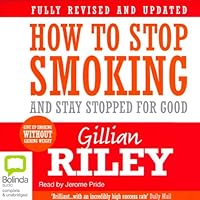 How to Stop Smoking and Stay Stopped for Good How to Stop Smoking and Stay Stopped for Good Audible Audiobook Paperback Kindle Audio CD
