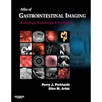 Atlas of Gastrointestinal Imaging: Radiologic-Endoscopic Correlation Atlas of Gastrointestinal Imaging: Radiologic-Endoscopic Correlation Hardcover