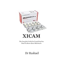 XICAM: The Complete Guide On Everything You Need To Know About Meloxicam