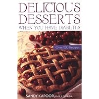 Delicious Desserts When You Have Diabetes: Over 150 Recipes Delicious Desserts When You Have Diabetes: Over 150 Recipes Kindle Paperback