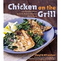 Chicken on the Grill: 100 Surefire Ways to Grill Perfect Chicken Every Time Chicken on the Grill: 100 Surefire Ways to Grill Perfect Chicken Every Time Hardcover Kindle