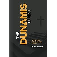 The Dunamis Effect: When your higher power is Jesus The Dunamis Effect: When your higher power is Jesus Paperback Kindle