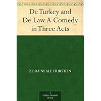 De Turkey and De Law A Comedy in Three Acts De Turkey and De Law A Comedy in Three Acts Kindle Hardcover Paperback MP3 CD Library Binding