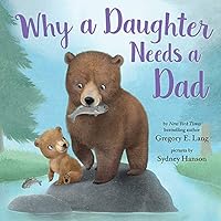 Why a Daughter Needs a Dad: Celebrate Your Father Daughter Bond this Father's Day with this Special Picture Book! (Always in My Heart) Why a Daughter Needs a Dad: Celebrate Your Father Daughter Bond this Father's Day with this Special Picture Book! (Always in My Heart) Hardcover Kindle Paperback Spiral-bound