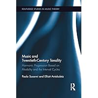 Music and Twentieth-Century Tonality (Routledge Studies in Music Theory) Music and Twentieth-Century Tonality (Routledge Studies in Music Theory) Paperback Kindle Hardcover
