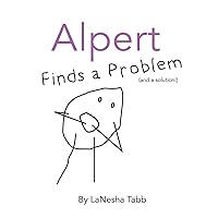 Alpert Finds a Problem (and a solution!) Alpert Finds a Problem (and a solution!) Paperback