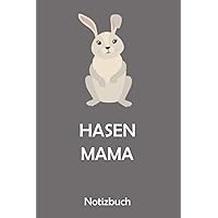 Hasen Mama Notizbuch: notizbuch kaninchen, hase kaninchen, kaninchen geschenke, tagebuch kaninchen, 
