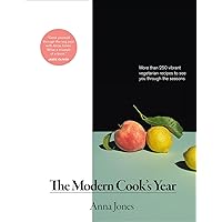 The Modern Cook's Year: More than 250 Vibrant Vegetarian Recipes to See You Through the Seasons The Modern Cook's Year: More than 250 Vibrant Vegetarian Recipes to See You Through the Seasons Hardcover Kindle