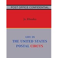 Post Office Confidential: Life in the United States Postal Circus