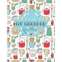 My Ricipes, blank cook book: recipe book to write your own recipe, 8.5x11 , 120pages, recipes journal for kids, adults (French Edition)