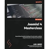 Joomla! 4 Masterclass: A practitioner's guide to building rich and modern websites using the brand-new features of Joomla 4 Joomla! 4 Masterclass: A practitioner's guide to building rich and modern websites using the brand-new features of Joomla 4 Paperback Kindle