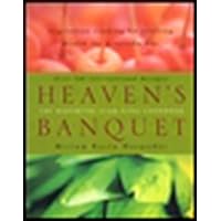 Heaven's Banquet: Vegetarian Cooking for Lifelong Health the Ayurveda Way: A Cookbook Heaven's Banquet: Vegetarian Cooking for Lifelong Health the Ayurveda Way: A Cookbook Paperback Kindle Hardcover