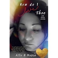How do I love thee: Love Poetry Journal How do I love thee: Love Poetry Journal Kindle Paperback
