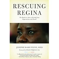 Rescuing Regina: The Battle to Save a Friend from Deportation and Death Rescuing Regina: The Battle to Save a Friend from Deportation and Death Kindle Hardcover Paperback