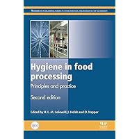 Hygiene in Food Processing: Principles and Practice (Woodhead Publishing Series in Food Science, Technology and Nutrition Book 258) Hygiene in Food Processing: Principles and Practice (Woodhead Publishing Series in Food Science, Technology and Nutrition Book 258) Kindle Hardcover