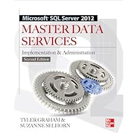 Microsoft SQL Server 2012 Master Data Services 2/E Microsoft SQL Server 2012 Master Data Services 2/E Kindle Paperback