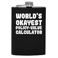 World's Okayest Policy-Value Calculator - 8oz Hip Drinking Alcohol Flask