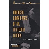 American Women Poets of the Nineteenth Century (American Women Writers) American Women Poets of the Nineteenth Century (American Women Writers) Paperback